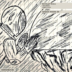 SENS0004 : Meliksah Beken - Space Noise (Original Mix)