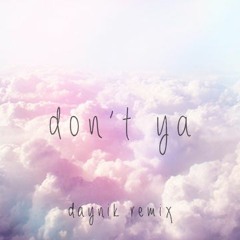 Don't Ya Ft. Bea Jourdan (Daynik Remix)