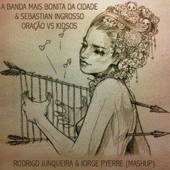 ABMBDC & Sebastian Ingrosso - Oracao Vs Kidsos (Rodrigo Junqueira & Jorge Pyerre Mashup)