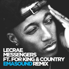 Messengers - Lecrae Ft. For King & Country (EMASOUND Remix)