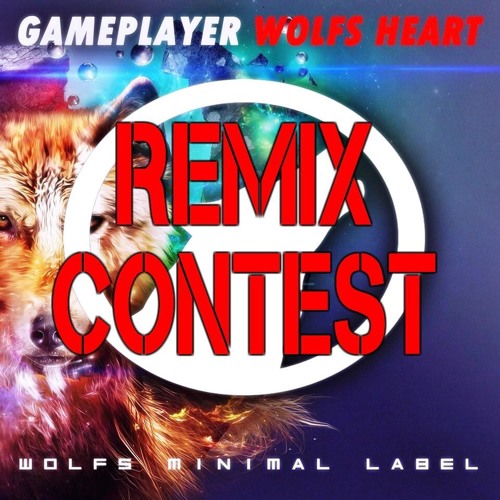GamePlayer - Wolfs Heart (BYUS REMIX) Wolfs Minimal' Remix Contest- WINNER
