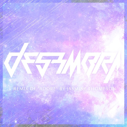 Jasmine Thompson - Adore (Desembra Remix)