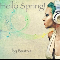 Bastixs - Hello Spring! ( Promo 03/2016 )