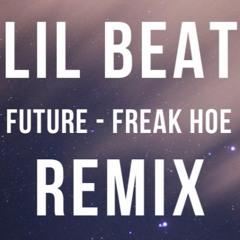 Future - Freak Hoe (Lil Beat Remix)