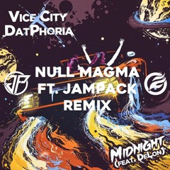 VICE CITY X DatPhoria - Midnight ft. DeLon (Null Magma ft. JAM PACK Remix)