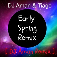 Early Spring Remix (DJ Aman Remix)