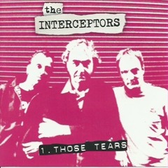 Those Tears by The Interceptors