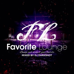 Favorite Lounge Mixtape mixed by DJ DarkShot & hosted by MC Vocab