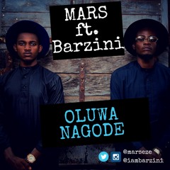 Mars - Oluwa Nagode Ft. Barzini