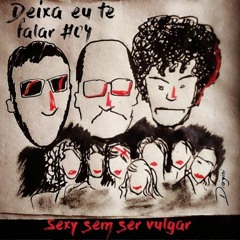 Deixa eu te falar 04 - Sexy Sem Ser Vulgar