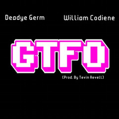 GTFO (Prod. By Tevin Revell)