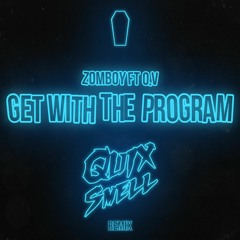 Zomboy - Get With The Program FT O.V (QuixSmell Remix)(Full Download)