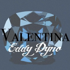 Valentina - Eddy Dyno