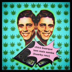 Chico Buarque  - Tem Mais Samba (Buarky Remix)