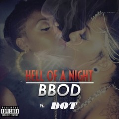 BBOD feat. DOT - Hell Of A Night  (Remix)