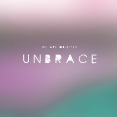 Unbrace