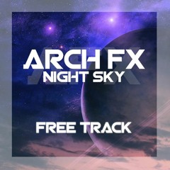 Arch FX - Night Sky ( Free Track )