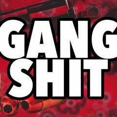 gang shit (unfinish)