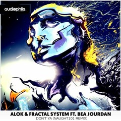 Alok & Fractal System Feat. Bea Jourdan - Don't Ya (naught101 Remix)