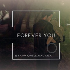 Forever You (Stavv Original Mix)