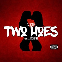 2 HOES FT. JACKPOT