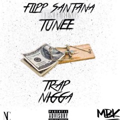 Flipp Santana x Tunee - Trap Nigga (Prod. By CamGotHits)