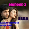 Aa Zara Kareeb Se Cover Murder 2 2011 Emran Hashmi Jacqueline Mp3