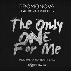 Promonova feat. Donald Sheffey - The Only One For Me(Pasha NoFrost Soulful Remix)