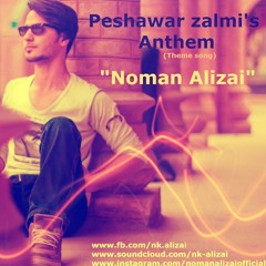 Peshawar Zalmi's Anthem (Theme Song) II PSL 2016 II Noman Alizai II