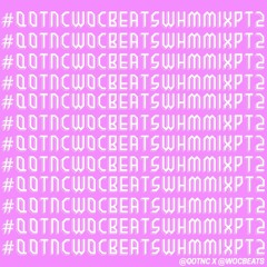 #QOTNCWOCBEATSWHM MIX PT2