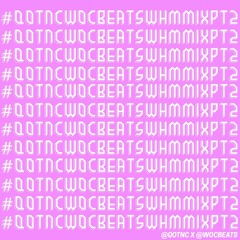 #QOTNCWOCBEATSWHM MIX PT2