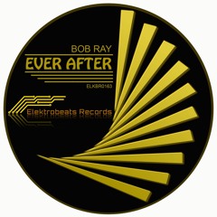 Bob Ray - Ever After (Original Mix)