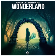 Stadiumx Feat Angelika Vee - Wonderland (Initiate Bootleg)