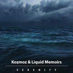 Kozmoz & Liquid Memoirs - Serenity (Feat. Holly Drummond)
