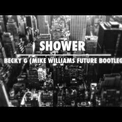 Becky G - Shower (Mike Williams Future Remix)