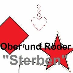 Ober und Röder "Sterben"
