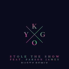 Kygo Ft. Parson James - Stole The Show (Rusty Remix)
