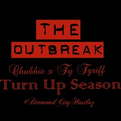 Ty Tgriff ft Chubbie- Turn Up Season