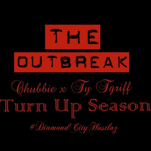 Ty Tgriff ft Chubbie- Turn Up Season