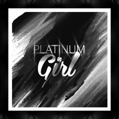 PLATINUM GIRL ft - RS, P3