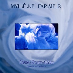 Mylene Farmer - L'Ame-Stram-Gram (Djanet Blue Child Remix)
