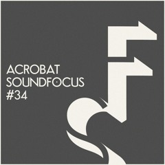 Acrobat | SoundFocus 034 | May 2014