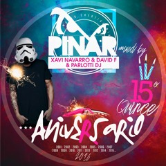15 Aniversario PINAR / Mixed By Xavi Navarro & David F & Parlotti Dj