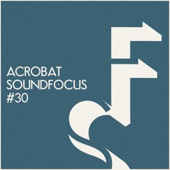 Acrobat | SoundFocus 030 | Aug 2013