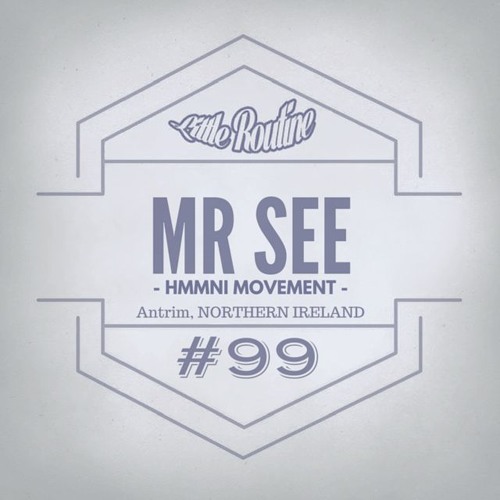 MR SEE - Little Routine #99 (2016)