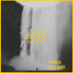 SPRiTO - All I Want (Original Mix)