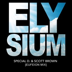 Special D & Scott Brown - Elysium (Eufeion Mix) - OUT NOW!!!