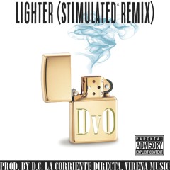 Lighter (Stimulated Remix) Prod D.C. La Corriente Directa Virena Music