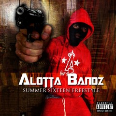 Alotta Bandz - Summer 16 Freestyle