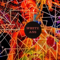 White Ass - La Drogue